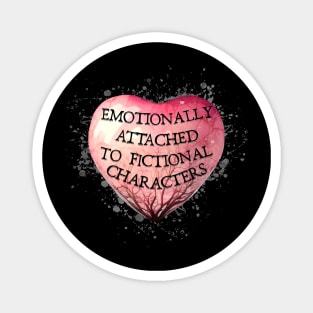 Emotionally attached to fictional characters red heart Magnet